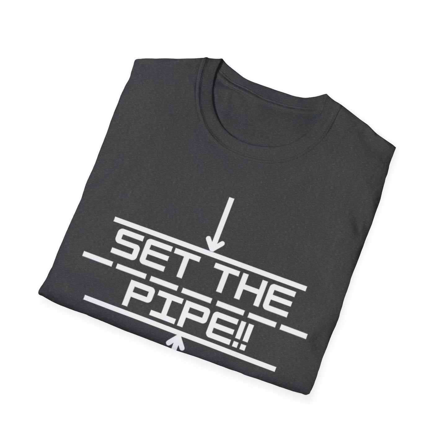 SET THE PIPE!! Unisex Softstyle T-Shirt