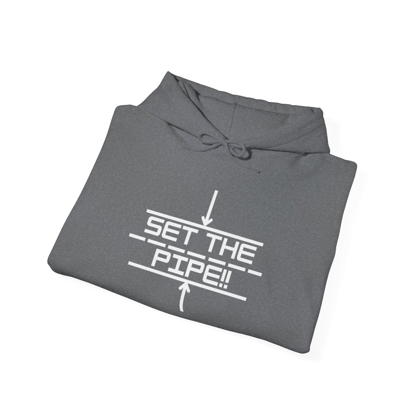SET THE PIPE!! Unisex Hoodie