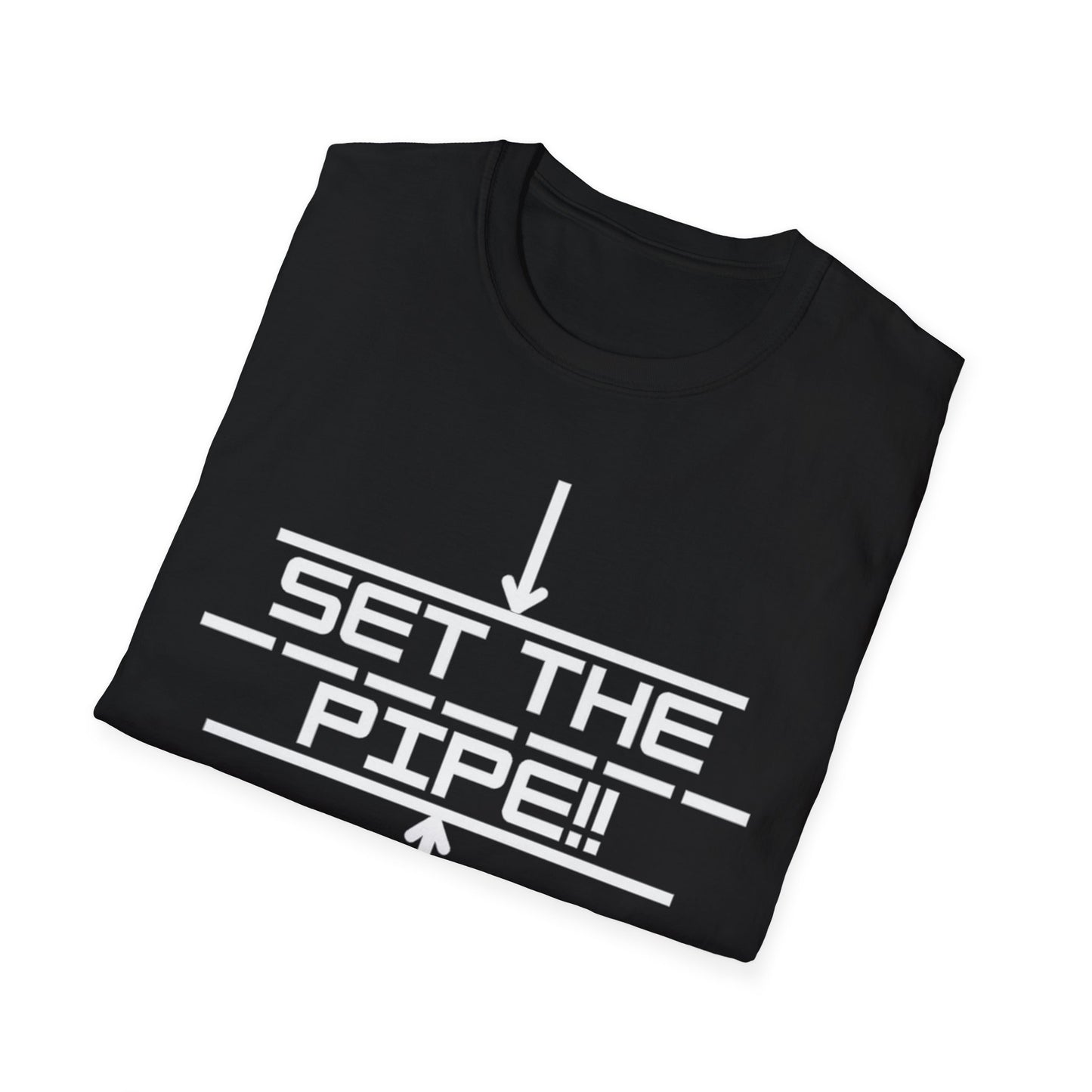 SET THE PIPE!! Unisex Softstyle T-Shirt