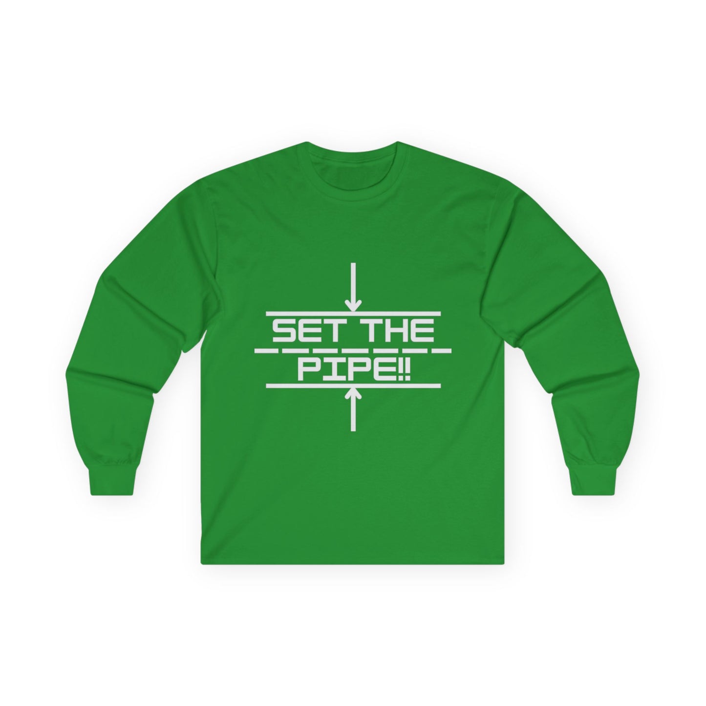 SET THE PIPE!! Unisex Long Sleeve Tee