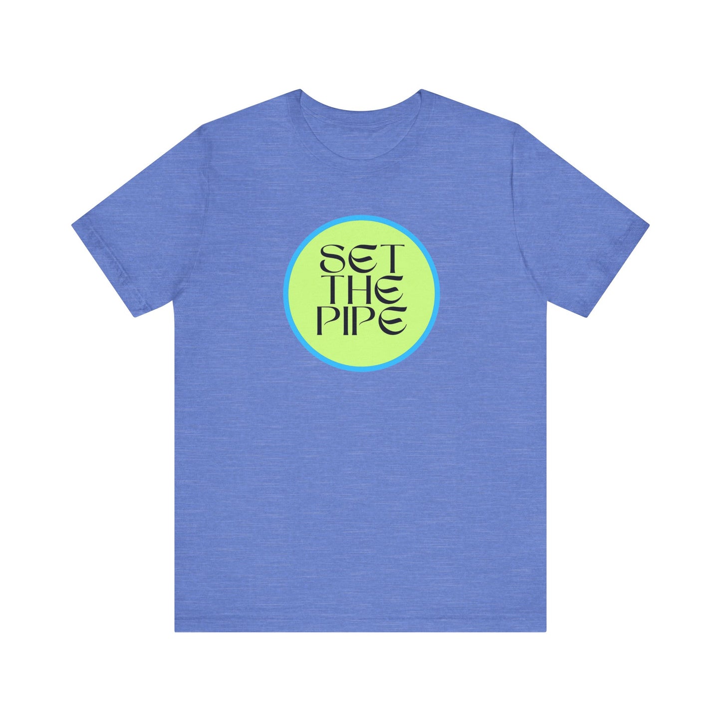 SET THE PIPE!! Chill Vibes Unisex T-Shirt
