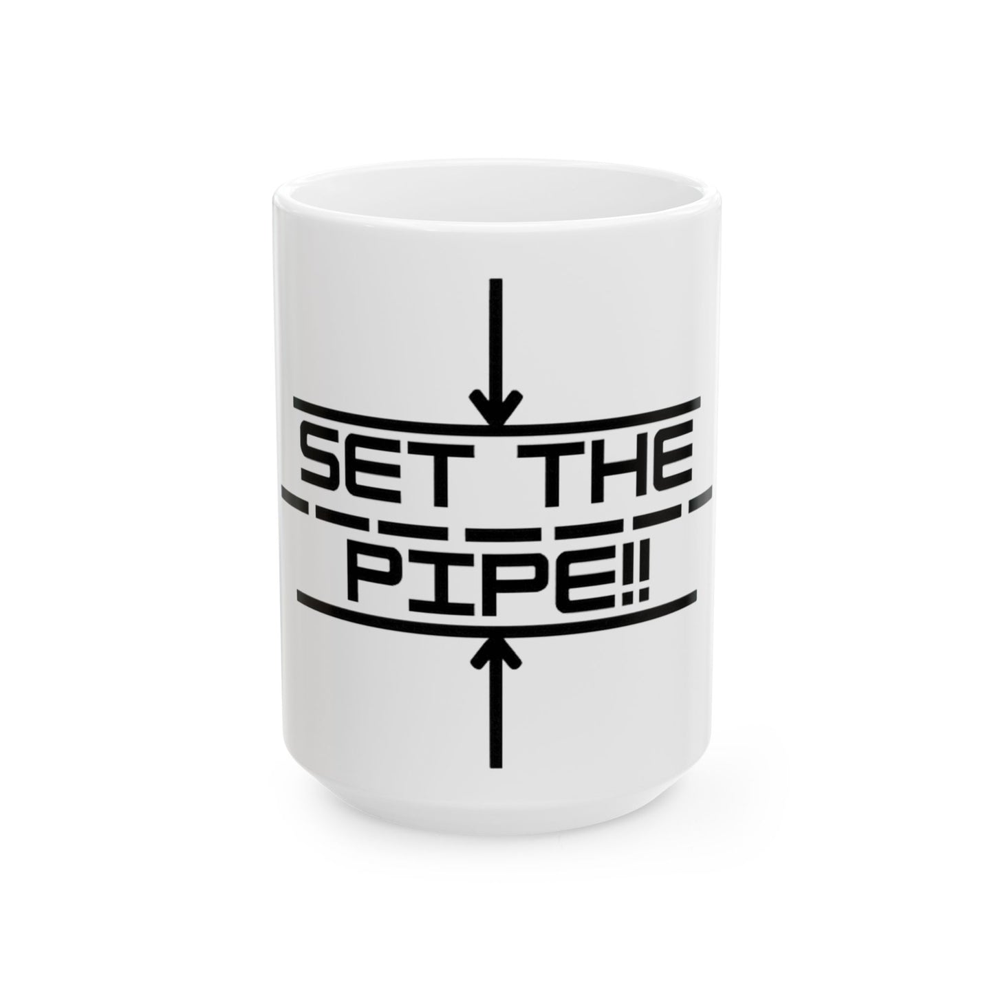 ‘Set the Pipe’ Ceramic Coffee Mug