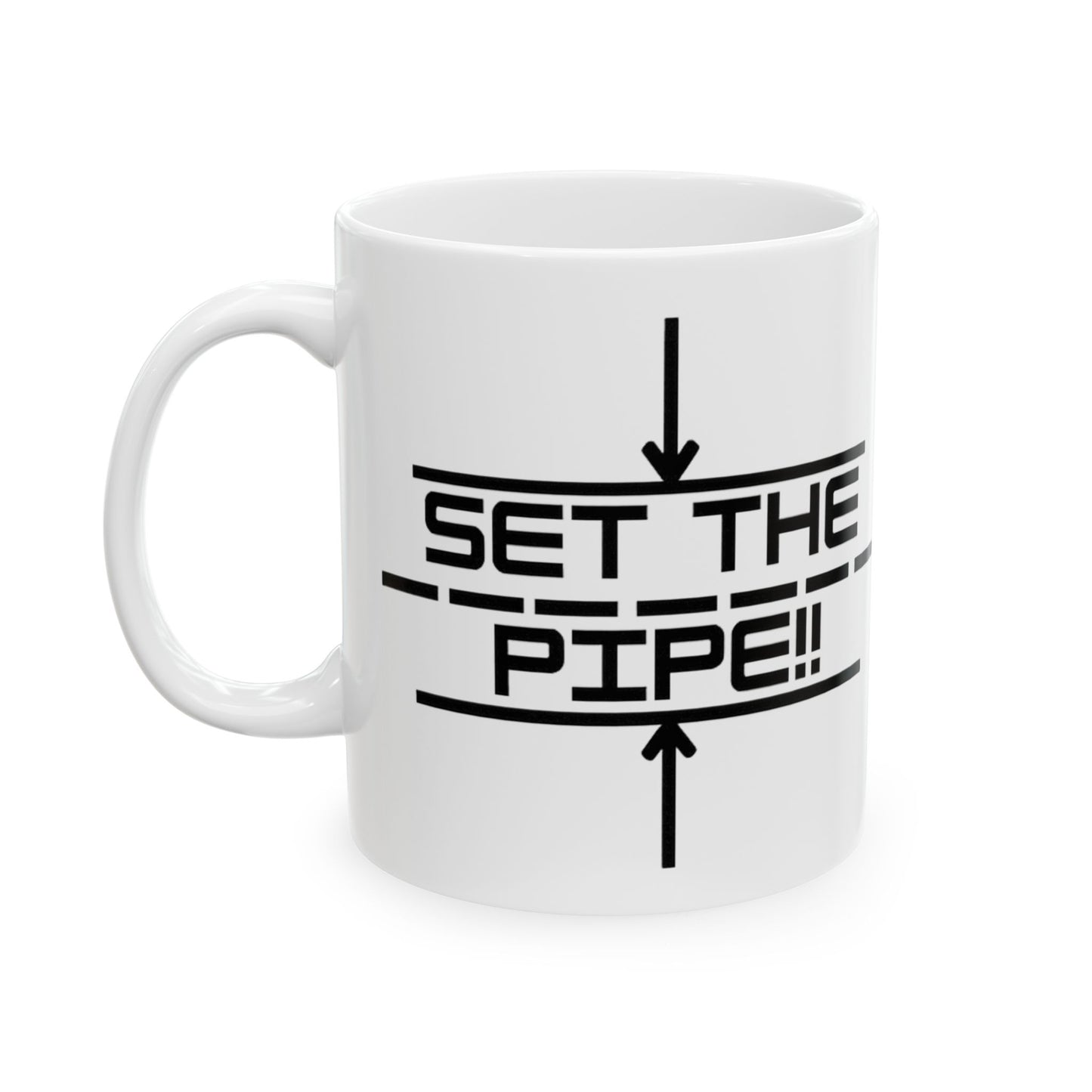 ‘Set the Pipe’ Ceramic Coffee Mug