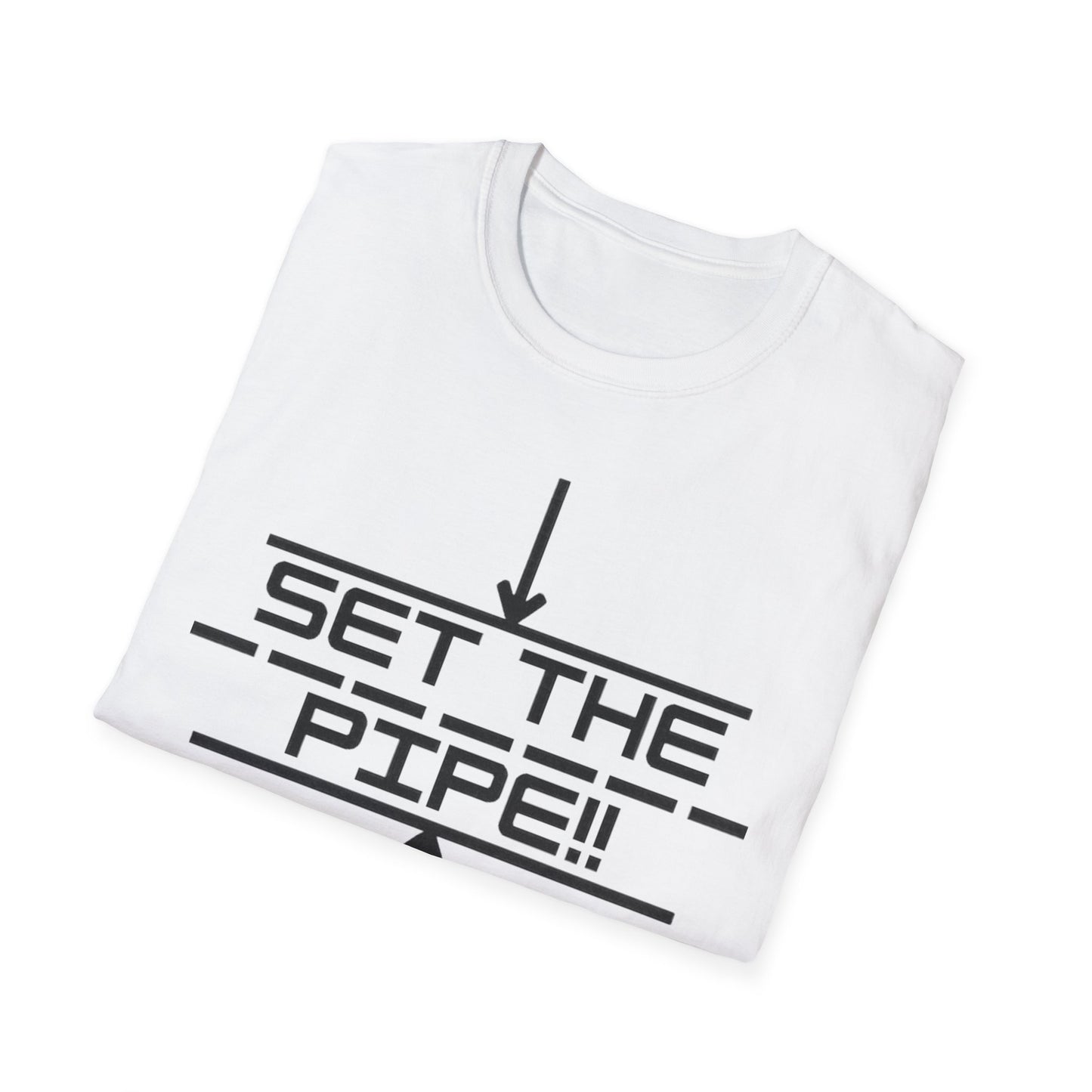 SET THE PIPE!! Unisex Softstyle T-Shirt