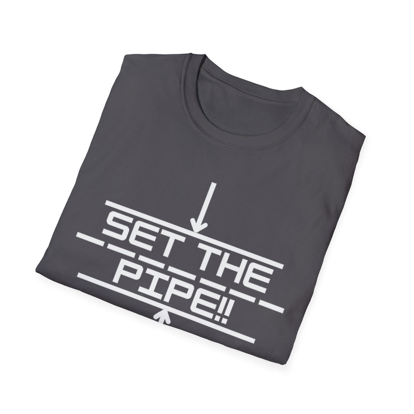 SET THE PIPE!! Unisex Softstyle T-Shirt
