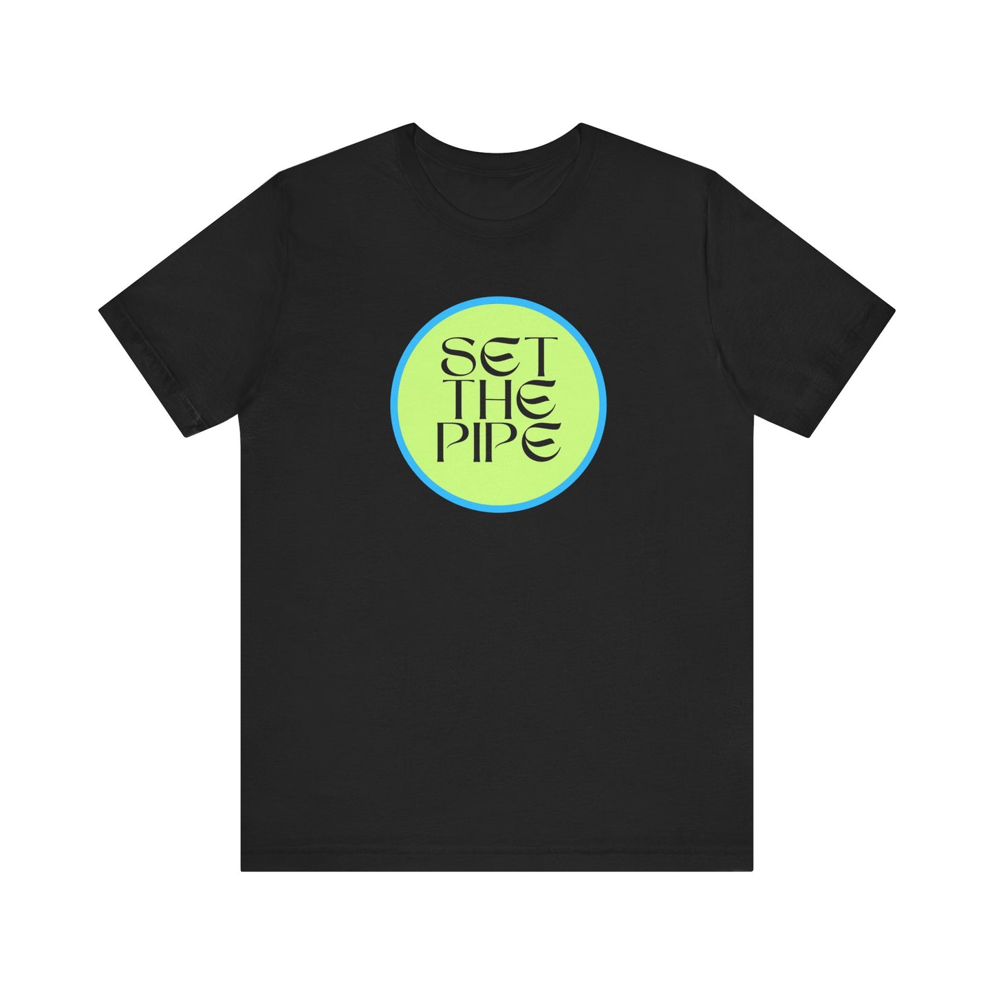 SET THE PIPE!! Chill Vibes Unisex T-Shirt
