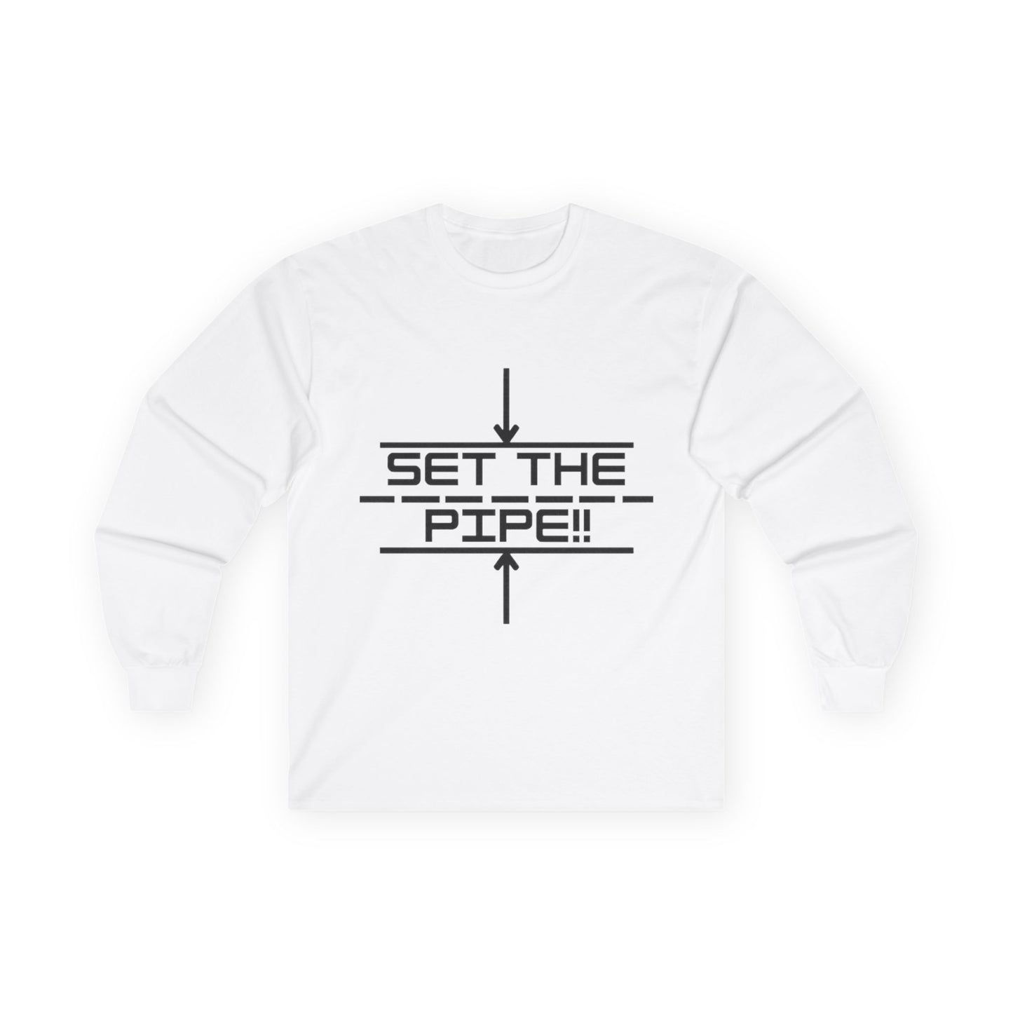 SET THE PIPE!! Unisex Long Sleeve Tee