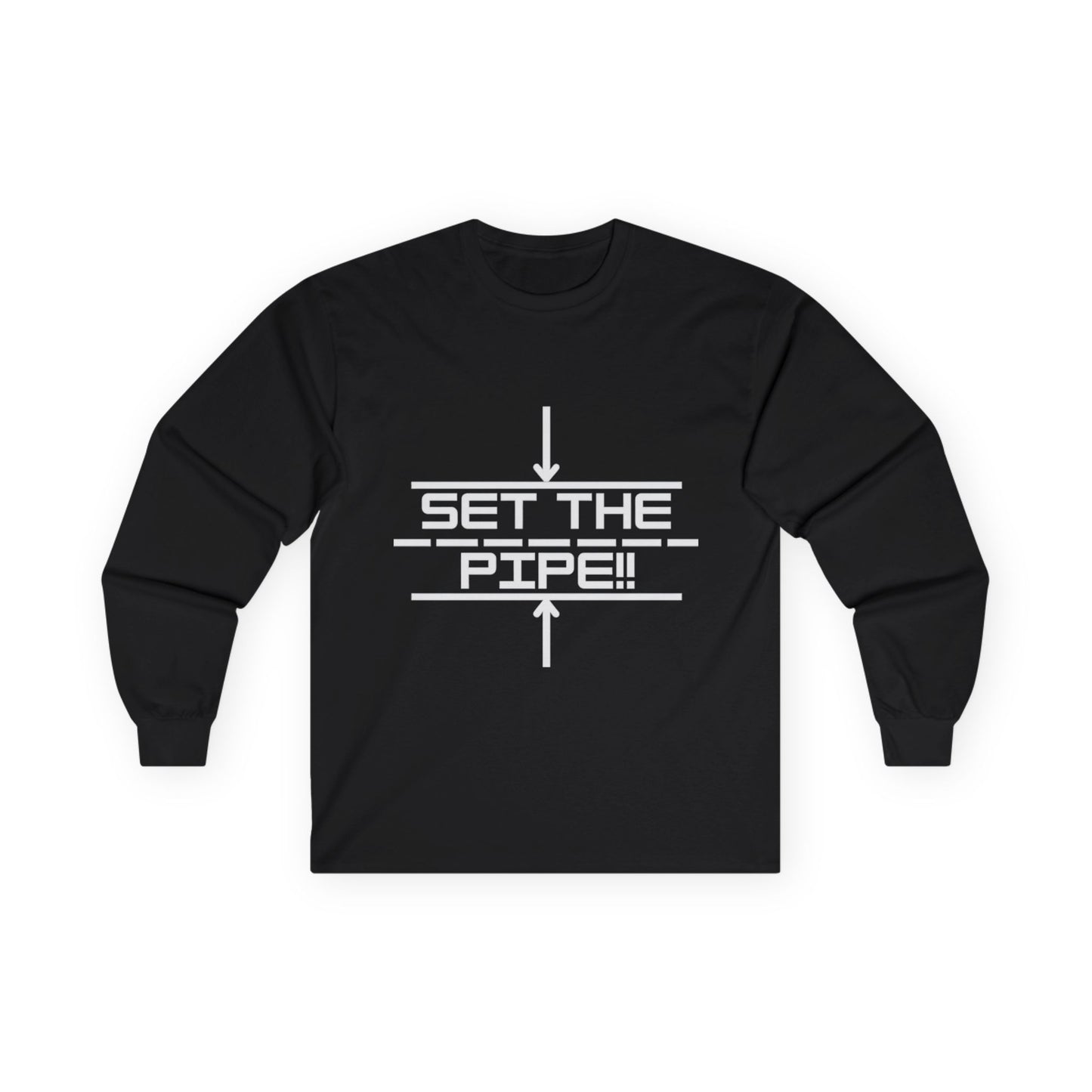 SET THE PIPE!! Unisex Long Sleeve Tee