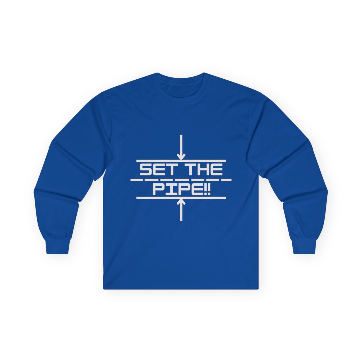 SET THE PIPE!! Unisex Long Sleeve Tee