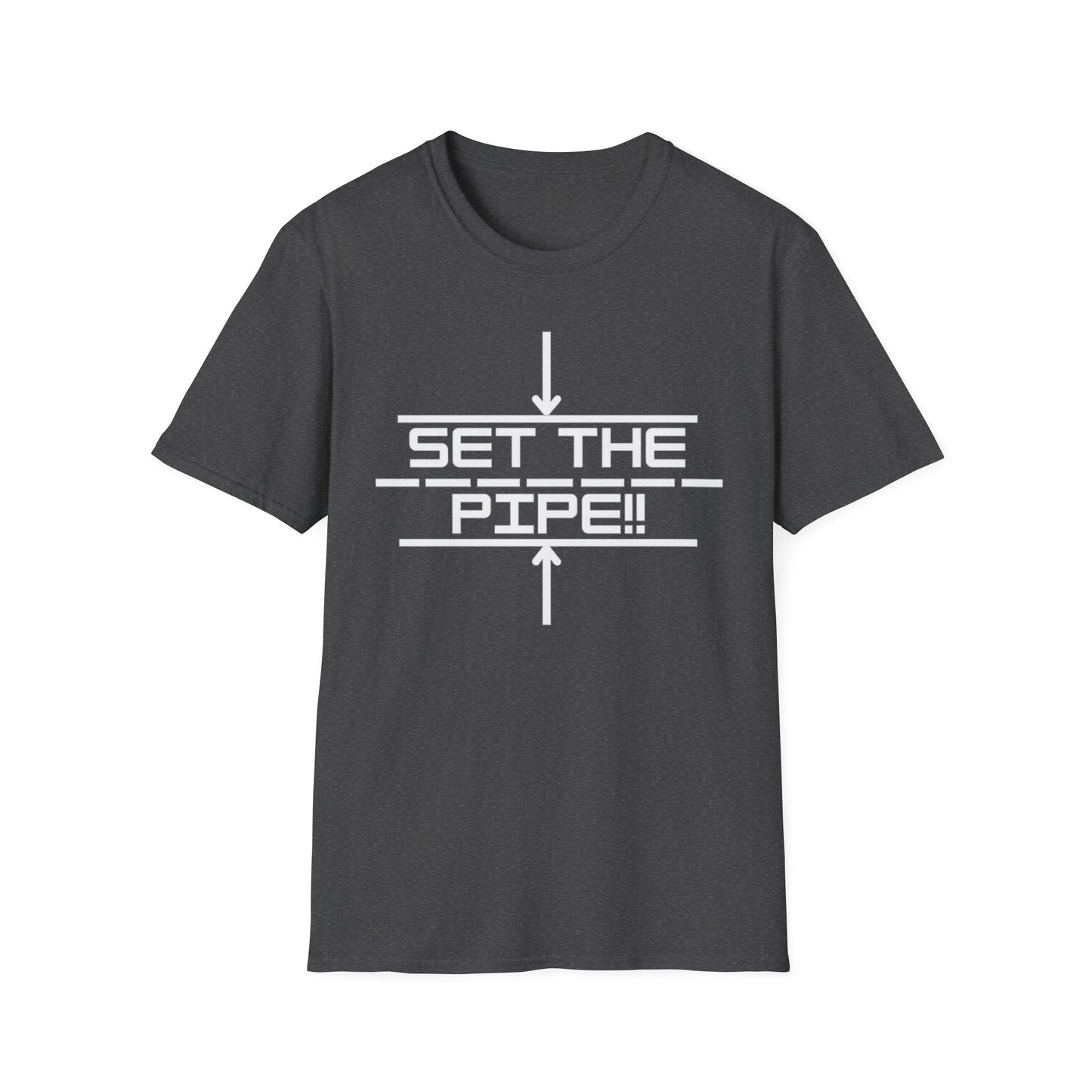 SET THE PIPE!! Unisex Softstyle T-Shirt