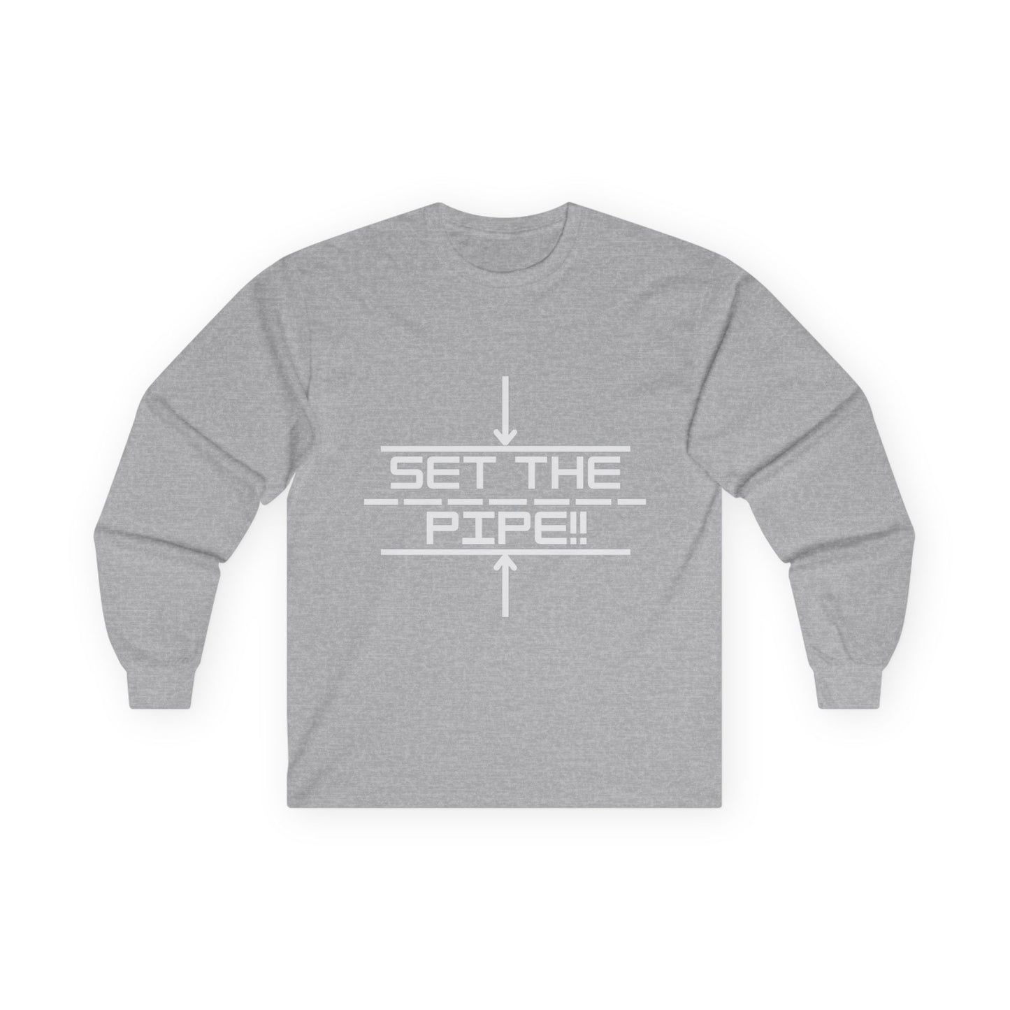 SET THE PIPE!! Unisex Long Sleeve Tee
