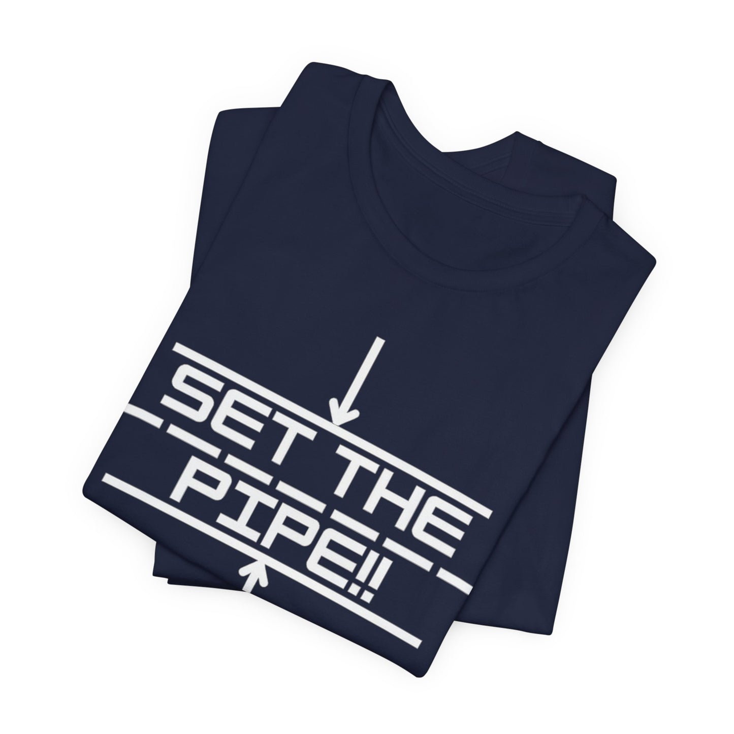 Set The Pipe!! Logo on the front only.  Unique unisex jersey short sleeve tee design.