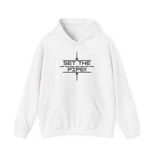 SET THE PIPE!! Unisex Hoodie