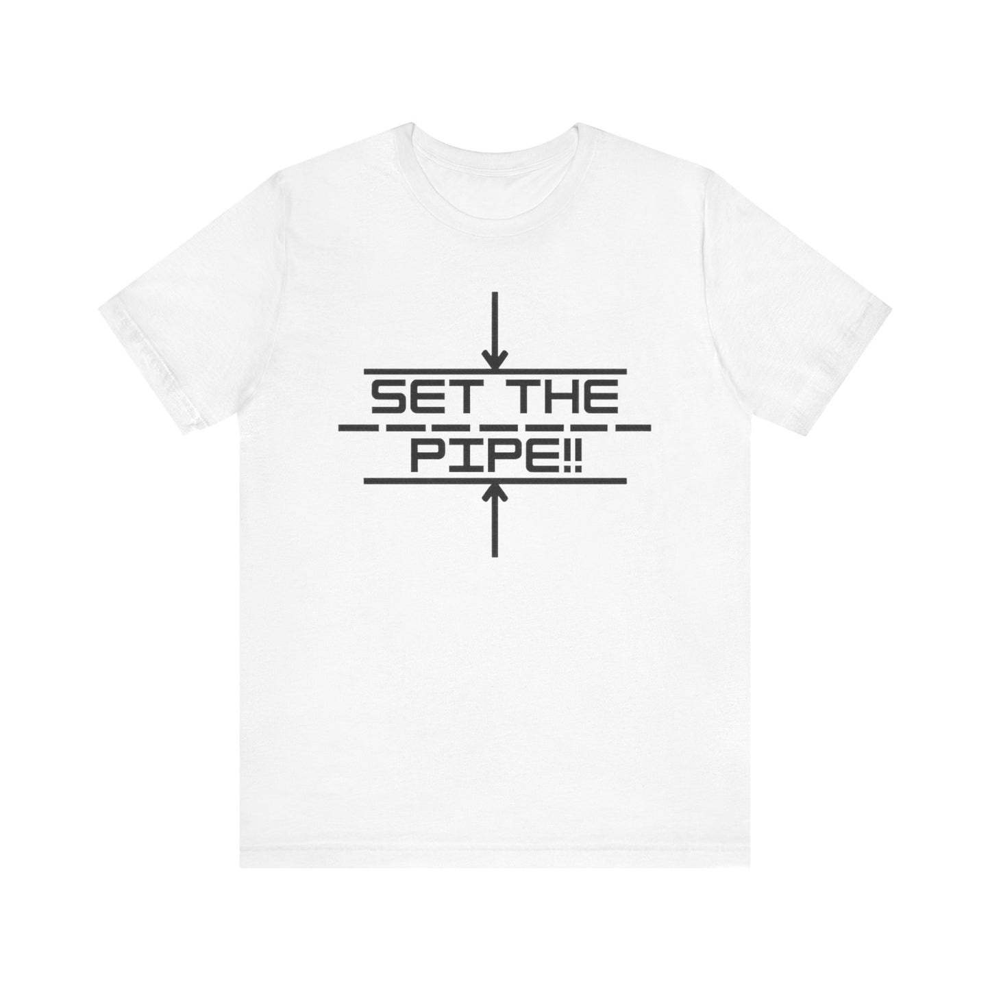 Set The Pipe!! Logo on the front only.  Unique unisex jersey short sleeve tee design.