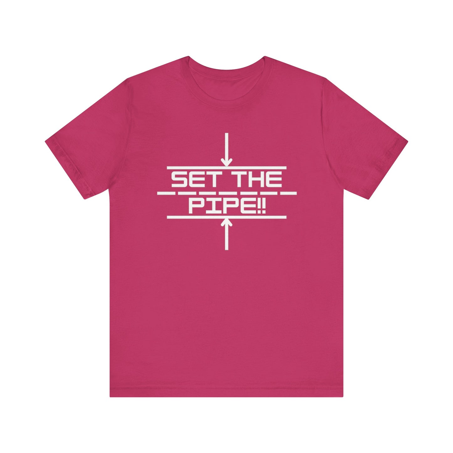 Set The Pipe!! Logo on the front only.  Unique unisex jersey short sleeve tee design.