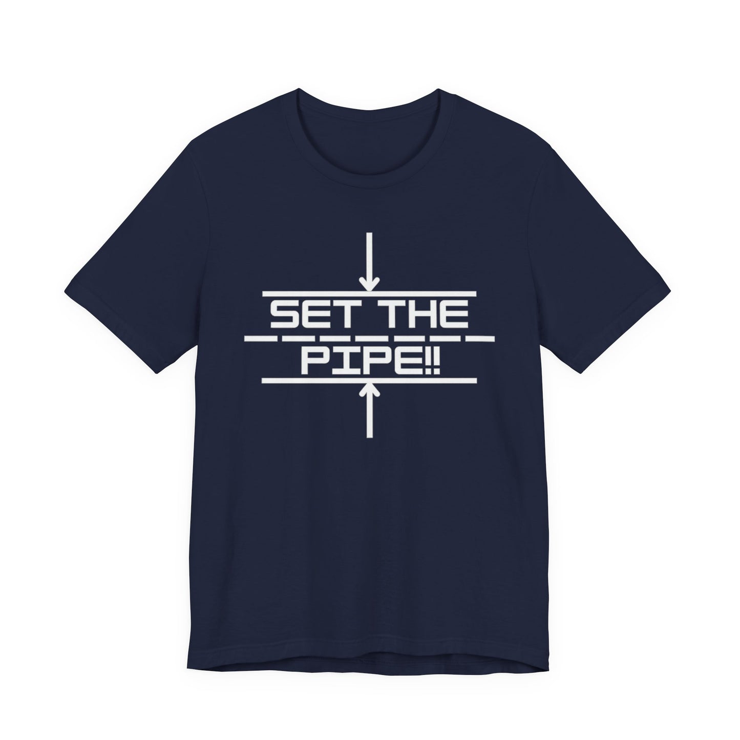 Set The Pipe!! Logo on the front only.  Unique unisex jersey short sleeve tee design.