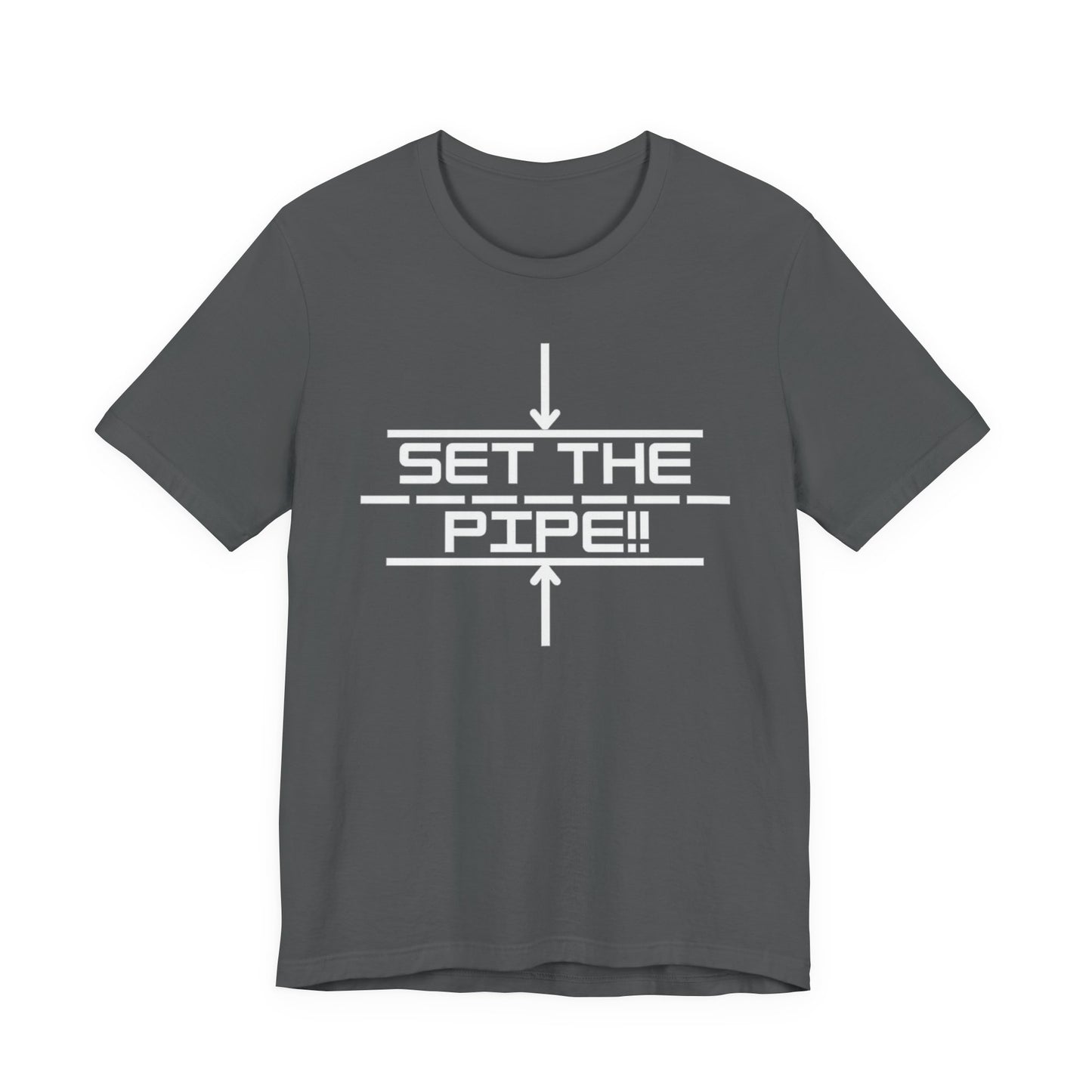Set The Pipe!! Logo on the front only.  Unique unisex jersey short sleeve tee design.