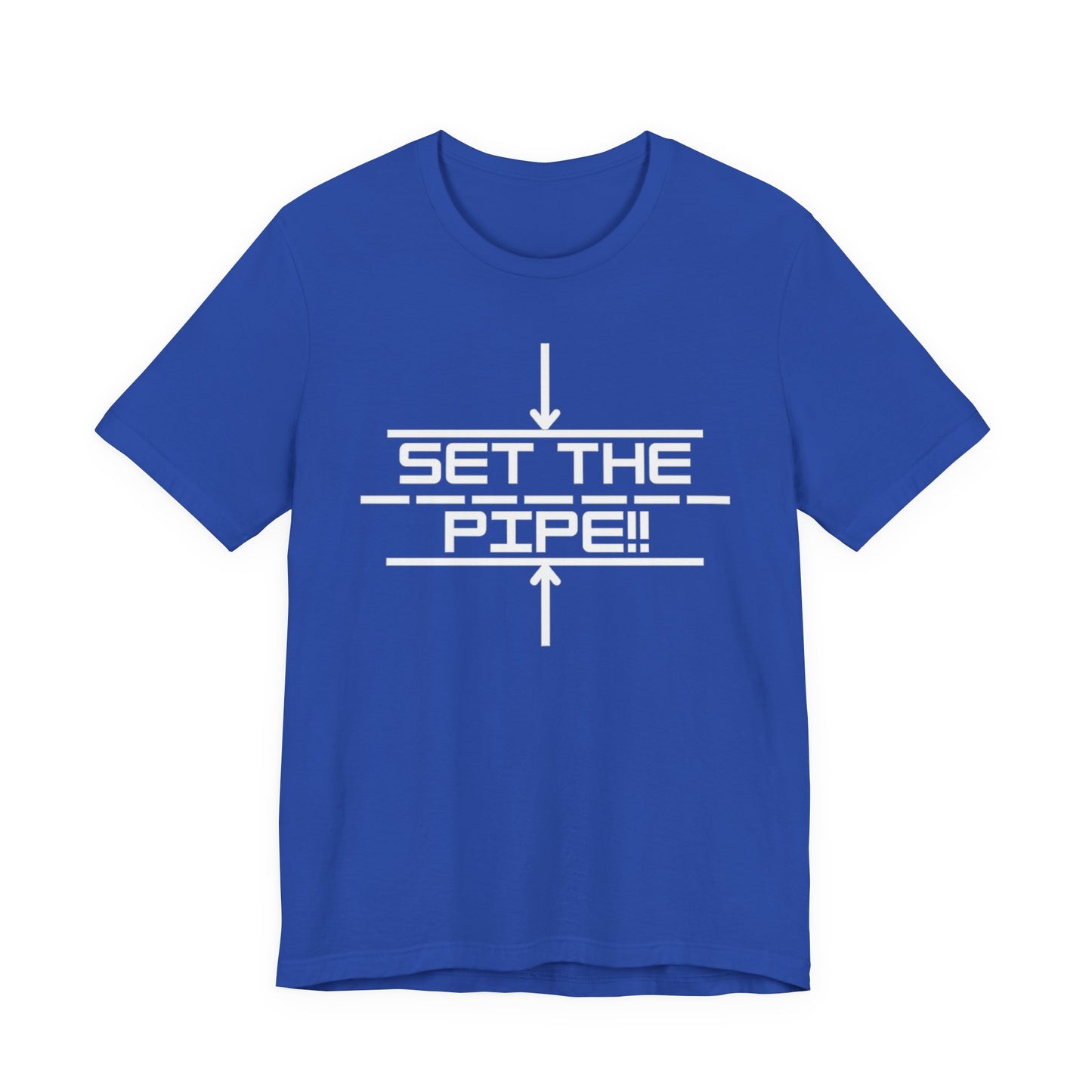Set The Pipe!! Logo on the front only.  Unique unisex jersey short sleeve tee design.