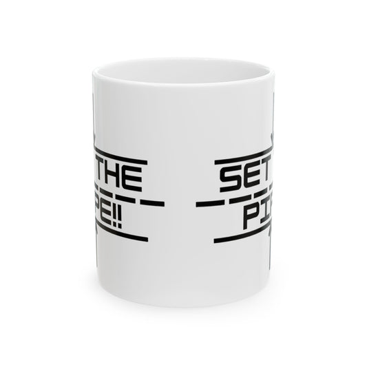 ‘Set the Pipe’ Ceramic Coffee Mug