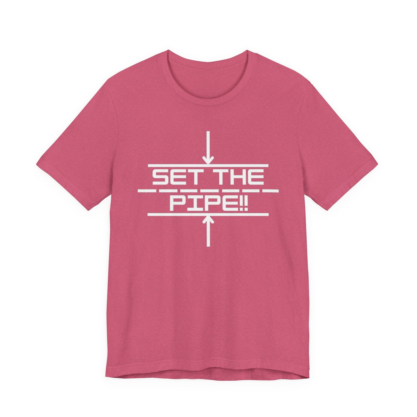 Set The Pipe!! Logo on the front only.  Unique unisex jersey short sleeve tee design.